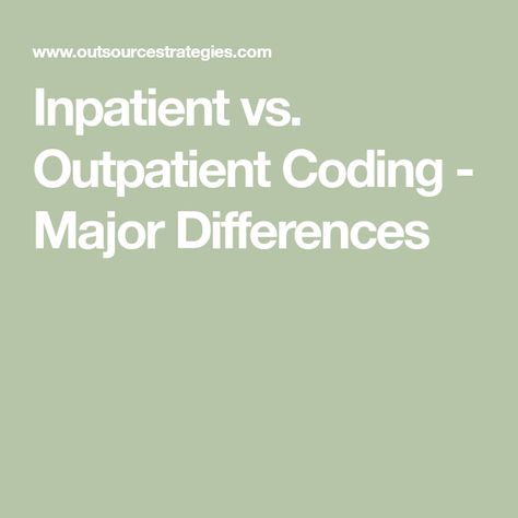 Inpatient vs. Outpatient Coding - Major Differences Cpt Codes, Health Information Management, Medical Coder, Revenue Cycle Management, Medical Billing And Coding, Billing And Coding, Medical Coding, Care Facility, Long Term Care