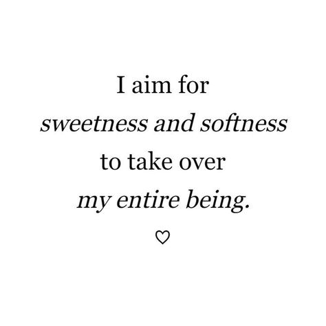 Quotes For Soft Hearted People, Sweet Feminine Aesthetic, Quotes About Being Soft, Be Sweet Quotes, Being Soft Quotes, Soft Girl Quotes Aesthetic, Softness Quote, I Am A Brutally Soft Woman, Be Soft Quote