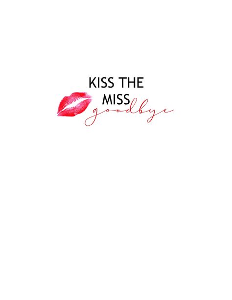 Kiss the miss goodbye game Download & print  Perfect keepsake for bridal shower or bachelorette  Print template and have guests kiss the paper with lipstick and leave the bride a note Wedding Cash Gift, Kiss The Miss Goodbye, Kiss Me Goodbye, Miss Kiss, Goodbye Quotes, Bridal Shower Inspo, Bachelorette Tshirts, Bride Shower, Wedding Planning Decor