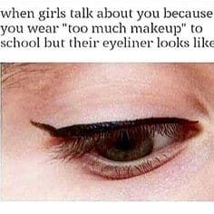 Bad Eyeliner, Makeup Jokes, Beauty Humor, Makeup Memes, Too Much Makeup, Makeup Humor, Beauty Posters, Makeup Quotes, Memes Sarcastic