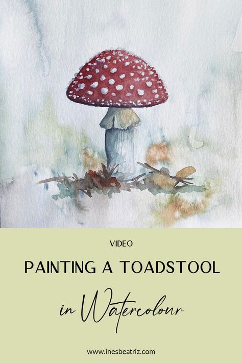 Painting a Toadstool — Inés Beatriz Painting Mushroom, Toadstool Mushroom, Mushroom Paint, Mushroom Pictures, Art Tutorials Watercolor, Watercolor Video, Watercolor Paintings For Beginners, Watercolor Lessons, Diy Watercolor Painting