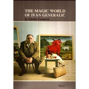 The Magic World of Ivan Generalic Ivan Generalic, Magic World, Father And Son, Book Worth Reading, The Magic, Worth Reading, Painter, Reading, Free Shipping