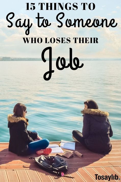 It’s never easy to find what to say to someone who loses their job. If someone you know has, we have 10+ inspiring comments you use to help your friend overcome this hardship.    #thingstosaytosomeonewholosestheirjob #howtocomfortsomeonewholosestheirjob Losing Job Quotes Inspiration, Loss Of A Job, Losing A Job Quotes Inspiration, Losing Your Job Quotes, Losing Job Quotes, Lost Job Quotes, Job Loss Encouragement, Lost Job Quotes Inspiration, Encouraging Words For Friends