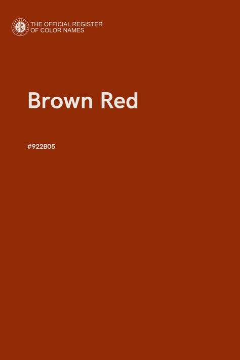 Brown Red - Color Name of Hex #922B05 Red Color Names, Dark Chaotic Academia, Brown Branding, Brown Pantone, Pantone Red, Pantone Color Chart, Color Knowledge, The Storyteller, All Colour