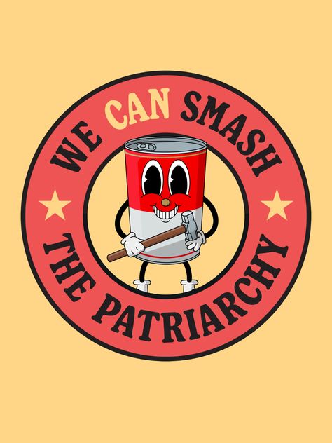 Exam Moodboard, Patriarchy Poster, Funny Feminist, Feminist Humor, The Patriarchy, Smash The Patriarchy, Puns, Canning, Funny