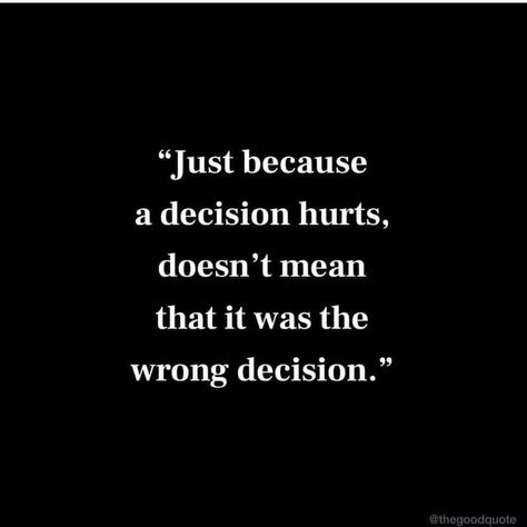 Hard Decision Quotes, Decision Quotes, Wrong Decision, Motivational Text, Hard Decision, Worthy Quotes, Quotation Marks, Long Run, Change Quotes