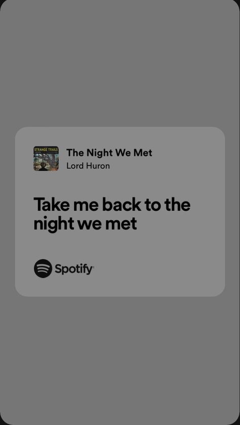 The Night We Met Spotify, The Night We Met, Night We Met, Lord Huron, Collage, Pins, Quick Saves