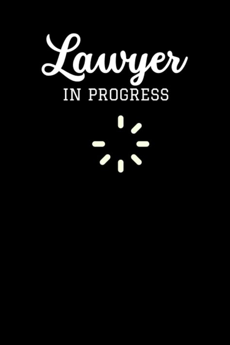 Lawyer In Progress: Future Lawyer, Thoughtful Gift For Law Students - Perfect For The Beginning Of Their Studies Or Graduation Day - Blank Notebook/Journal: Publishing, All Things: Amazon.com: Books Lawyers Aesthetic, Studying Law Aesthetic, 2025 Success, Law Student Quotes, Gifts For Law Students, Lawyers Day, Good Luck For Exams, Law Graduate, Law Life