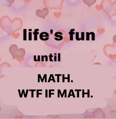 Math Quotes Funny, Grades Meme, Hate Math, I Hate Math, Image Meme, School Sucks, I Hate School, Hate School, Math About Me