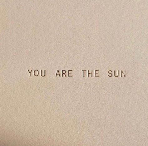 You Are The Sun, Fina Ord, Cream Aesthetic, Motiverende Quotes, Beige Wallpaper, Gold Aesthetic, Images Esthétiques, Beige Aesthetic, Aesthetic Colors