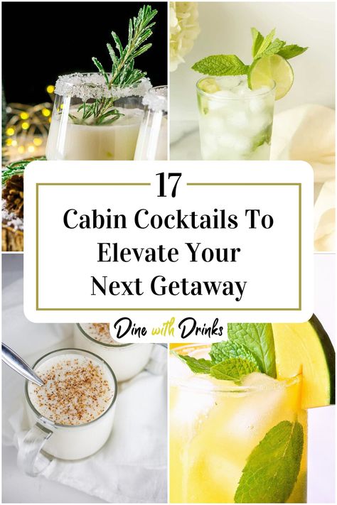 Collage of 4 cabin cocktails. Vodka Based Cocktails, Cabin Food, Cabin Weekend, Easy To Make Cocktails, Cabin Getaway, Cabin Trip, Ski Cabin, Bourbon Cocktails, Getaway Cabins