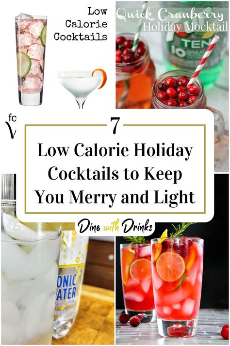 Collage of 4 low calorie holiday cocktails. Low Sugar Holiday Cocktails, Low Calorie Holiday Cocktails, Low Calorie Christmas Cocktails, Low Calorie Holiday Drinks, Christmas Vodka Drinks, Vodka Holiday Drinks, Low Calorie Christmas, Low Calorie Cocktails Recipes, Christmas Cocktails Vodka