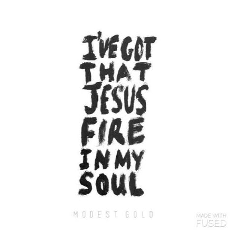 He Sets My Soul On Fire Quotes, Set My Soul On Fire, On Fire For Jesus, On Fire For God, Set Your Soul On Fire, Fire In My Soul, Soul On Fire, Speak The Truth, Jesus Quotes