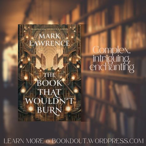 The Book That Wouldn't Burn, 2023 Books, Mark Lawrence, Burn Mark, Recommended Books, Burn Book, Recommended Books To Read, New Fantasy, Avid Reader