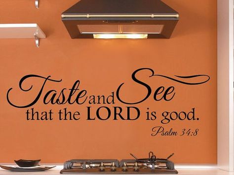 40x13 Kitchen Wall Decal Bible Scripture Verse by JetmakDesigns, $45.00 Quotes Kitchen, Kitchen Wall Quotes, Scripture Decor, Kitchen Wall Decals, Kitchen Quotes, Taste And See, The Lord Is Good, Wall Quotes Decals, Christian Decor