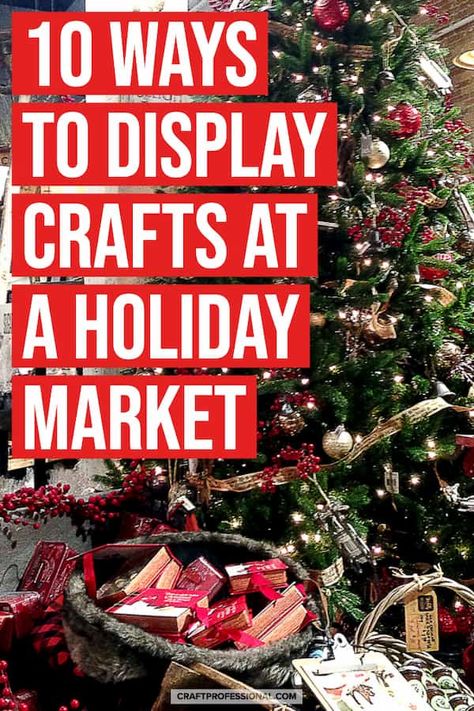 10 ways to display handmade items at a holiday market.  Get your craft booth display ready for Christmas shows with these festive display ideas. #craftfair #christmasmarkets #craftfairdisplay #craftprofessional Craft Show Booth Display Ideas How To Build, Christmas Wreath Display Ideas, Christmas Bazarre Ideas, Christmas Craft Display Ideas, Crafts For Christmas Bazaar, Selling Ornaments Display, Ways To Display Ornaments At A Craft Show, Indoor Craft Booth Displays Christmas, Wreath Display For Craft Show Ideas