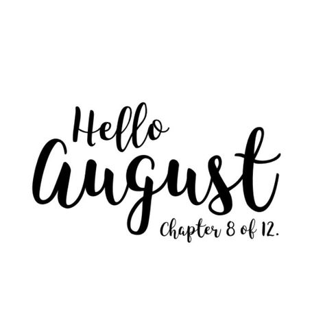 1 August Quotes, August Chapter 8 Of 12, August 1st Quotes, 1st August Quotes, August Quotes Inspirational, Happy New Month August, Hallo August, Hello August Images, August Images