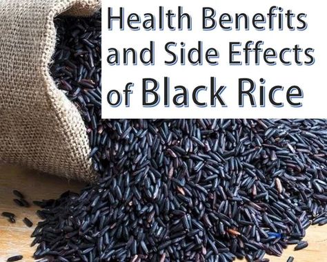 Black Rice Health Benefits and Side Effects Rice Health Benefits, Black Rice Benefits, Rice Benefits, Eating Watermelon, Food Poisoning, Black Rice, Wild Rice, Side Effects, Health Benefits