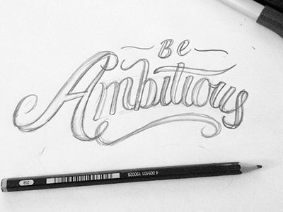 Be Ambitious Lettering Ambitious Tattoo, Be Ambitious, Lettering Sketch, Fonts Lettering, Free Handwriting, Typography Images, Hand Drawn Type, Lettering Inspiration, Type Inspiration