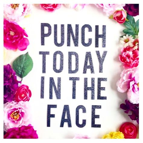 It's Monday ! Let's Punch Today in the Face! Punch Today In The Face, Birthday Giveaways, Motivation Positive, Positive Attitude, Monday Motivation, Great Quotes, Favorite Quotes, Wise Words, The Wall