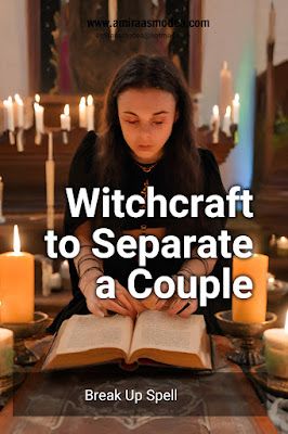 Witchcraft to break up a couple | Ritual Magic Spells Breakup A Couple Spell, Spell To Break Up A Couple, Breakup Spells Magic, Spells To Break Up A Couple, Break Up Spells That Work Fast, Spell To Break Up A Relationship, Break Up Spells That Work, Break Up A Couple Spell, Luciferian Witchcraft