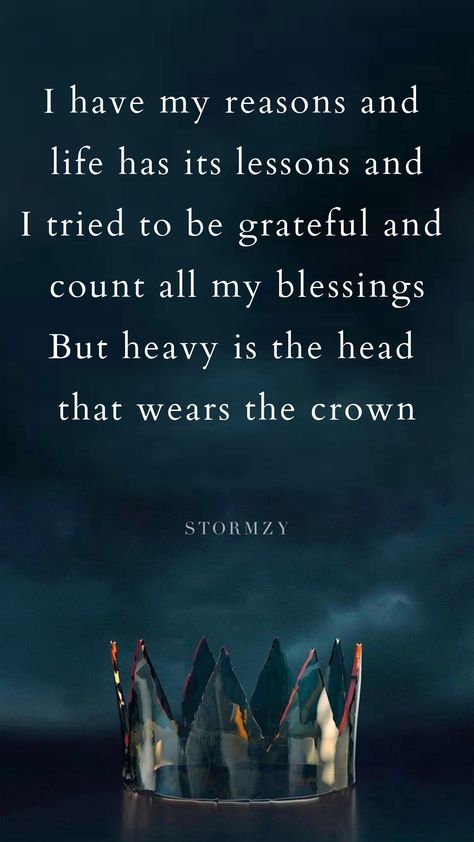 Exploding Quotes, Heavy Lies The Head That Wears The Crown, Heavy Is The Crown Quote, Heavy Is The Head That Wears The Crown Tattoo, Heavy Is The Head That Wears The Crown, Crown Quotes Inspiration, Quotes About Kings, Fix Each Others Crowns, Royalty Quotes