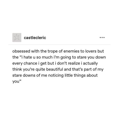 Enemies To Lovers Tumblr Post, Enemies To Lovers Texts, Enemies To Lovers Tumblr, Nightmare Trope, Enemies And Lovers, Enemies To Lovers Quotes, Enemies To Lovers Prompts, Ship Tropes, Scenario Ideas