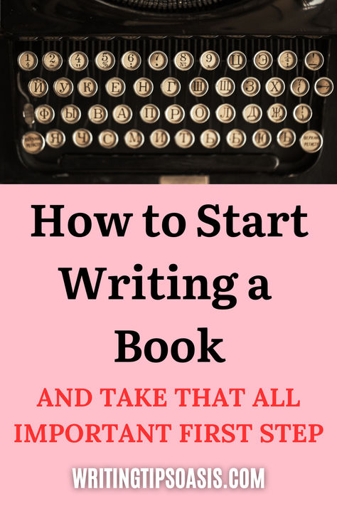 Image of vintage typewriter and title of pin which is how to start writing a book and take that all important first step. How To Start To Write A Book, Tips When Writing A Book, Writing A Book How To Start, How To Start Writing A Book, How To Write A Book, Author Advice, Start Writing A Book, Romance Writing, Author Tips