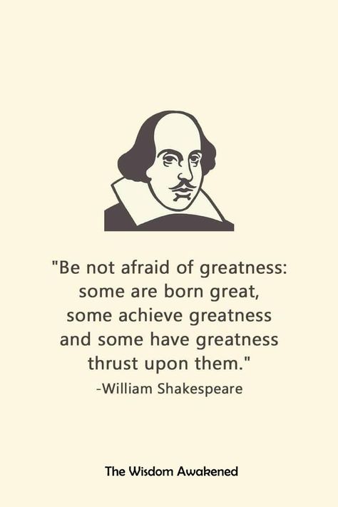 'Be not afraid of greatness. Some are born great, some achieve greatness, and others have greatness thrust upon them.' Be Not Afraid, Not Afraid, Life Quotes, Memes, Quotes, Quick Saves