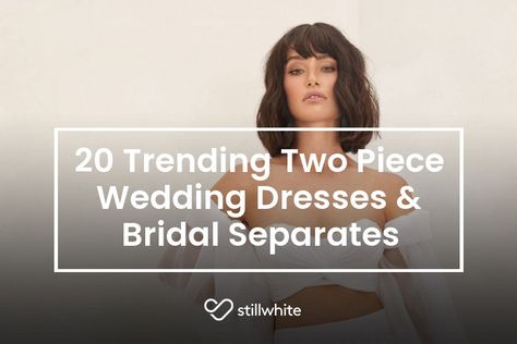 20 Trending #Twopiece wedding dresses & bridal #separates. #bride #weddingdress #stillwhite #wedding #blogpost #stillwhitebride #corset Chic Wedding Style, Contemporary Bridal, Two Piece Wedding Dress, Column Skirt, Bridal Separates, White Bride, Grace Loves Lace, Contemporary Wedding, Looking For Something