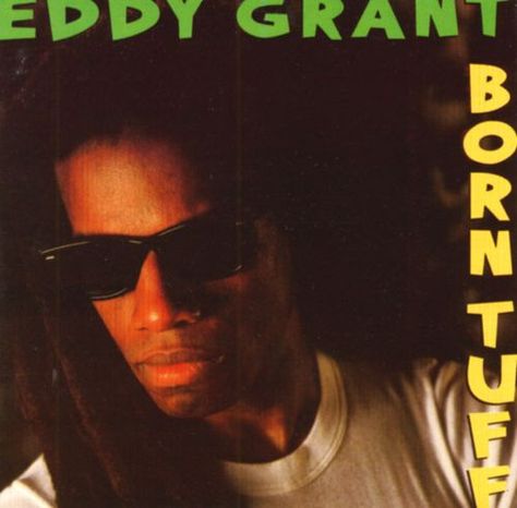 "Born Tuff", Eddy Grant (1986) Black Durag, Eddy Grant, Reggae Style, Classic Album Covers, G Unit, New Cds, Photography Wallpapers, Lp Records, Vinyl Record Album