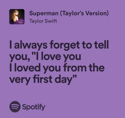 Taylor Swift Love Lyrics, Superman Taylor Swift, Purple Lyrics, Superman Lyrics, Taylor Swift Love Songs, Taylor Swift School, Lyrics About Love, Taylor Swift Spotify, I Was Midnight Rain