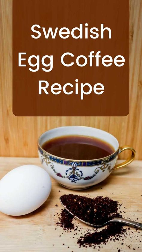 swedish egg coffee recipe Swedish Egg Coffee, International Coffee Recipes, Coffee With Egg, Egg In Coffee, Egg Coffee Recipe, Herbal Bitters, Sankta Lucia, Norwegian Cuisine, Swedish Coffee