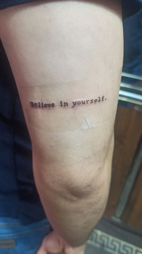 Believe In You, Tattoo Quotes, Tattoos, Quotes