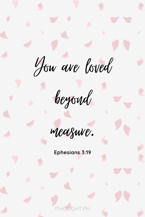 God Love You Quotes, You Are Loved Scripture, God Loves You Quotes Encouragement, You Are Loved Beyond Measure Bible Verse, Perfectly Loved By God, Love Of God Scriptures, You Are Loved Beyond Measure, Ephesians 3:19, Uplifting Tattoos For Women