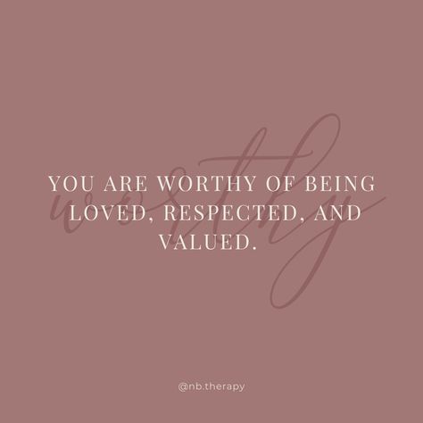 Valued And Respected, You Are Whole All By Yourself, Worth Loving Quotes, Being Worthy Quotes, You Are Valued, You Are Worthy Of Love, I Am Worthy Of Love Quotes, Worthy Of Love Quotes, Husband Manifestation