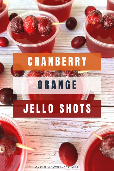 Cranberry Orange Jello Shots - My Mini Adventurer Frosted Cranberry Jell-o Shots, Frosted Cranberry Jello Shots, Cranberry Orange Jello Shots, Cranberry Shots, Red Jello Shots, Vodka Jello Shots Recipe, Cranberry Jello Shots, Orange Jello Shots, Holiday Jello Shots