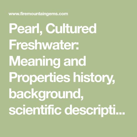 Pearl, Cultured Freshwater: Meaning and Properties history, background, scientific description, design possibilities & metaphysical properties. Pearl Meaning, History Background, I Don't Know, Fresh Water, Freshwater Pearls, Jewelry Ideas, Have Fun, Meant To Be, History