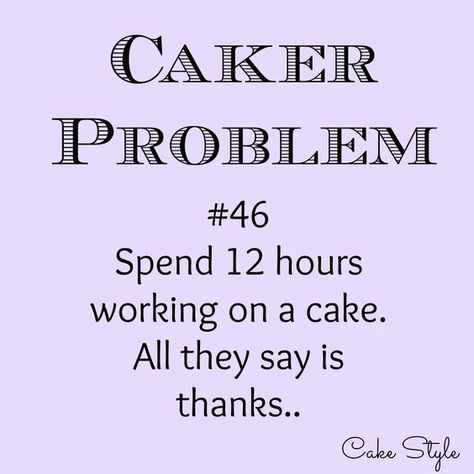 Baker Quotes Inspiration, Bakers Quotes, Baking Quotes Bakers, Baking Memes, Cake Humor, Cake Quotes Funny, Bake Quotes, Cake Jokes, Cake Problem