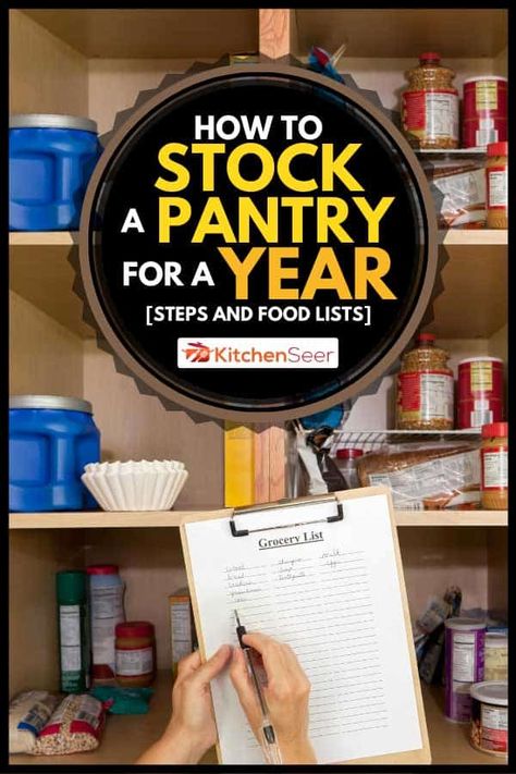 How To Stock A Pantry For A Year [Steps And Food Lists] - Kitchen Seer Pantry Checklist, Best Emergency Food, Storing Food Long Term, Emergency Preparedness Food Storage, Best Survival Food, Survival Food Storage, Pantry List, High Energy Foods, Emergency Preparedness Food