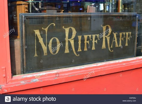 Download this stock image: ’No Riff Raff’ sign in a shop window, London, UK - DXP25J from Alamy's library of millions of high resolution stock photos, illustrations and vectors. Vintage Store Signs, Vintage Signs Decor, Bread And Coffee, Design Prompts, Coffee Illustrations, Verre Eglomise, Window Signage, Table Build, Pub Interior