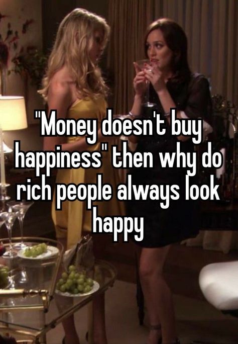 whisper Rich Whisper, Money Doesnt Buy Happiness, Money Talks, Manifesting Money, Rich People, Rich Girl, How To Get Rich, Dear Diary, So True