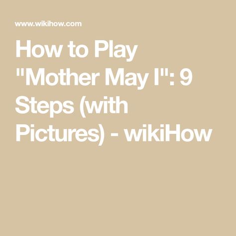 How to Play "Mother May I": 9 Steps (with Pictures) - wikiHow Mother May I, Childhood Games, Christopher Robin, Game Start, Fun For Kids, Baby Steps, May I, New Mothers, Everyone Else