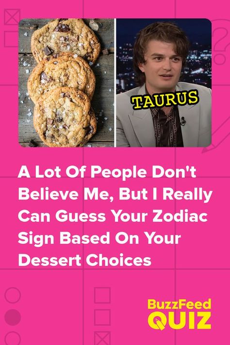 Pick One Dessert Per Category And We'll Accurately Guess Your Zodiac Sign #quiz #quizzes #buzzfeed #triviaquestionsandanswers #quizzesbuzzfeed #trivia #quizzesforfun #funquiz #zodiac Zodiac Signs As People, What Is My Zodiac Sign, Guess My Zodiac Sign, My Zodiac Sign, Zodiac Sign Quiz, Best Buzzfeed Quizzes, Zodiac Quiz, Play Quiz, Zodiac Elements