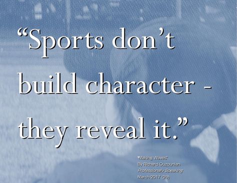 https://flic.kr/p/23csxVX | Quotation: “Sports don’t build character - they reveal it.” | The image for this comes from a modified photo of a picture in a magazine. Pressure Quotes, Athlete Quotes, Build Character, Ad Ideas, Game Quotes, Cooking Classes For Kids, Time Kids, Sport Quotes, Sports Quotes