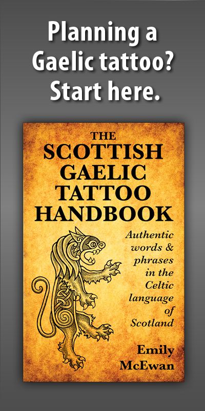 Learning Scottish Gaelic - Gaelic.co Scottish Knot Tattoo, Scotland Tattoo Ideas Gaelic Words, Small Scottish Tattoos For Women, Scottish Highlands Tattoo, Scottish Gaelic Tattoo, Sayings For Tattoos, Scotland Tattoo Ideas, Gaelic Sayings, Scottish Tattoo Ideas