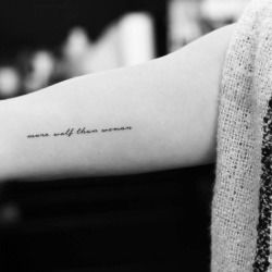 cutelittletattoos: ““More wolf than woman” tattoo on the right inner arm. Tattoo artist: Evan Kim ” Nikita Gill Tattoo, Small Wolf Tattoo For Women, Tattoos Arm Mann, Feminist Tattoos, Arm Quote Tattoos, Wolf Woman, Wörter Tattoos, Tattoos Photo, Inner Arm Tattoos