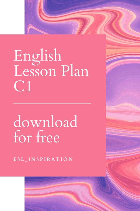 Download a free printable ESL lesson plan for C1 level! English Study Plan, English Language Teaching Lesson Plans, C1 English, Lesson Planning, Esl Lesson Plan Template, Lesson Plan, Lesson Plan In English Grade 2, Tesol Lesson Plans, Tefl Lesson Plans Teaching English Online