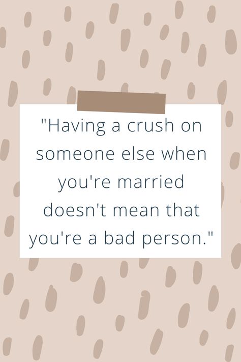 What does is mean if you are married and have a crush on someone else? Getting Over A Crush, Crush On Someone, Attracted To Someone, Marriage Counselor, Secret Crush Quotes, Emotional Affair, Crushing On Someone, Growing Together, Ex Love