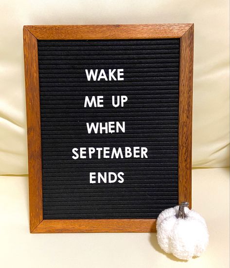 It’s a letter board with the lyrics quote, “Wake me up when September ends.” There is a white pumpkin in front of the letter board. September Felt Board Quotes, September Letterboard, Fall Message Board Quotes, September Letterboard Quotes, Fall Letter Board Ideas, Fall Letterboard Quotes, Fall Letter Board, Green Day Lyrics, Diy Letter Board